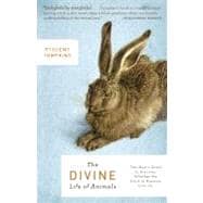 Divine Life of Animals : One Man's Quest to Discover Whether..., 9780307451330