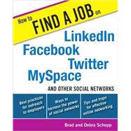 How to Find a Job on LinkedIn, Facebook, Twitter, MySpace, a..., 9780071621335