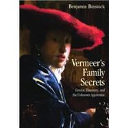 Vermeer's Family Secrets: Genius, Discovery, and the Unknown Apprentice,9780415861335 Vermeer's Family Secrets: Genius, Discovery, and the Unknown Apprentice,9780415861335