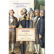 Spies in the Continental Capital: Espionage Across Pennsylva..., 9781594161339