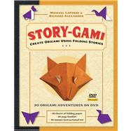 Story-gami Kit : Creating Origami Art Using Folding Stories, 9780804841344