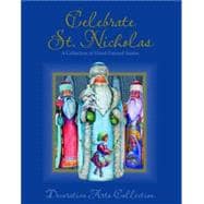 Celebrate St. Nicholas : A Collection of Hand-Painted Santas, 9780978951344