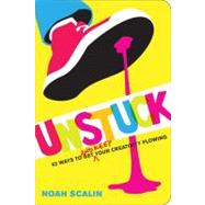 Unstuck : 52 Ways to Get and Keep Your Creativity Flowing at..., 9780760341346