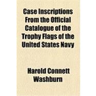 Case Inscriptions from the Official Catalogue of the Trophy ..., 9781154501346