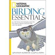 National Geographic Birding Essentials : All the Tools, Tech..., 9781426201356