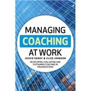 Managing Coaching at Work: Understanding, Delivering and Ass..., 9780749461362