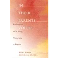 In Their Parents' Voices : Reflections on Raising Transracia..., 9780231141369