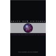 Brave New Universe : Illuminating the Darkest Secrets of the..., 9780309101370