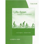 Study Guide for Sigelman/Rider's Life-Span Human Development, 7th,9781111351373 Study Guide for Sigelman/Rider's Life-Span Human Development, 7th,9781111351373
