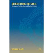 Redeploying the State : Corporatism, Neoliberalism, and Coal..., 9780230621374