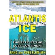 Atlantis Beneath the Ice : The Fate of the Lost Continent, 9781591431374