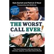 The Worst Call Ever!: The Most Infamous Calls Ever Blown by ..., 9780061251375
