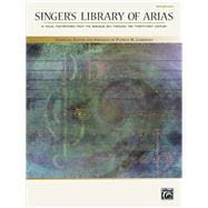 Singer's Library of Arias: 15 Vocal Masterworks From the Bar..., 9780739051375