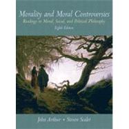 Morality and Moral Controversies : Readings in Moral, Social and Political Philosophy,9780136031376 Morality and Moral Controversies : Readings in Moral, Social and Political Philosophy,9780136031376