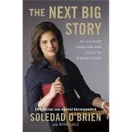The Next Big Story My Journey Through the Land of Possibilit..., 9780451231376