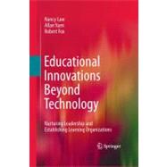 Educational Innovations Beyond Technology : Nurturing Leader..., 9780387711379