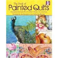 Book of Painted Quilts : Hand Painted Quilts and Other Home ..., 9780978951382