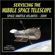 Servicing the Hubble Space Telescope : Space Shuttle Atlanti..., 9781580071383