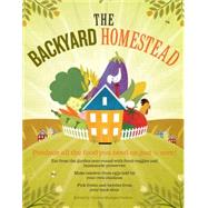 Backyard Homestead : Produce All the Food You Need on Just a..., 9781603421386