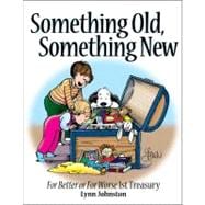 Something Old, Something New : For Better or for Worse 1st T..., 9780740791390