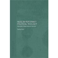 Muslim Reformist Political Thought : Revivalists, Modernists..., 9780415591393