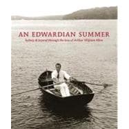 An Edwardian Summer: Sydney & Beyond Through the Lens of Art..., 9781876991395