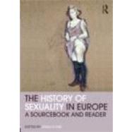 The History of Sexuality in Europe: A Sourcebook and Reader, 9780415781404