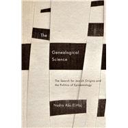 The Genealogical Science: The Search for Jewish Origins and ..., 9780226201405
