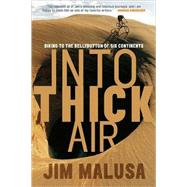 Into Thick Air : Biking to the Bellybutton of Six Continents, 9781578051410
