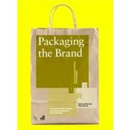 Packaging the Brand : The Relationship Between Packaging Des..., 9782940411412