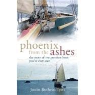 Phoenix from the Ashes: The prettiest boat you've ever seen, 9781408151419