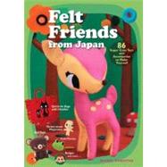 Felt Friends from Japan : 86 Super-Cute Toys and Accessories..., 9784770031419
