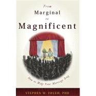 From Marginal to Magnificent : How to Make Your Marriage Sin..., 9781599321424