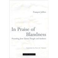 In Praise of Blandness : Proceeding from Chinese Thought and..., 9781890951429