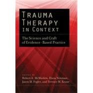 Trauma Therapy in Context : The Science and Craft of Evidenc..., 9781433811432