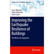 Improving the Earthquake Resilience of Buildings : The Worst..., 9781447141433
