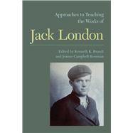Approaches to Teaching the Works of Jack London,9781603291439 Approaches to Teaching the Works of Jack London,9781603291439