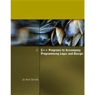 C++ Programs to Accompany Programming Logic and Design,9780324781441 C++ Programs to Accompany Programming Logic and Design,9780324781441