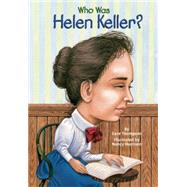 Who Was Helen Keller?,9780448431444 Who Was Helen Keller?,9780448431444