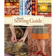 Threads Sewing Guide : A Complete Reference from America's B..., 9781600851445