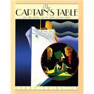 The Captain's Table; Life and Dining on the Great Ocean Line..., 9781844861453