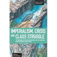 Imperialism, Crisis and Class Struggle : The Enduring Veriti..., 9781608461462