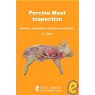 Porcine Meat Inspection : Anatomy, Physiology and Disease Co..., 9781904761464