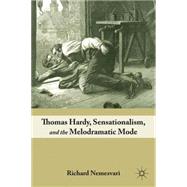 Thomas Hardy, Sensationalism, and the Melodramatic Mode, 9780230621466
