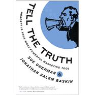 Tell the Truth : Honesty Is Your Most Powerful Marketing Too..., 9781936661466