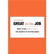 Great on the Job : What to Say, How to Say It. the Secrets o..., 9780312641467