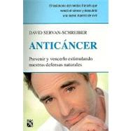 Anticancer: Prevenir Y Vencerlo Estimulando Nuestras Defensa..., 9786070701481
