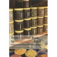 From Tropical Root to Responsible Food : Enhancing Sustainab..., 9789460221484