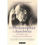 The Philosopher of Auschwitz Jean Améry and Living with the..., 9781848851504