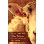 Social Lives with Other Animals : Tales of Sex, Death and Lo..., 9780230241510